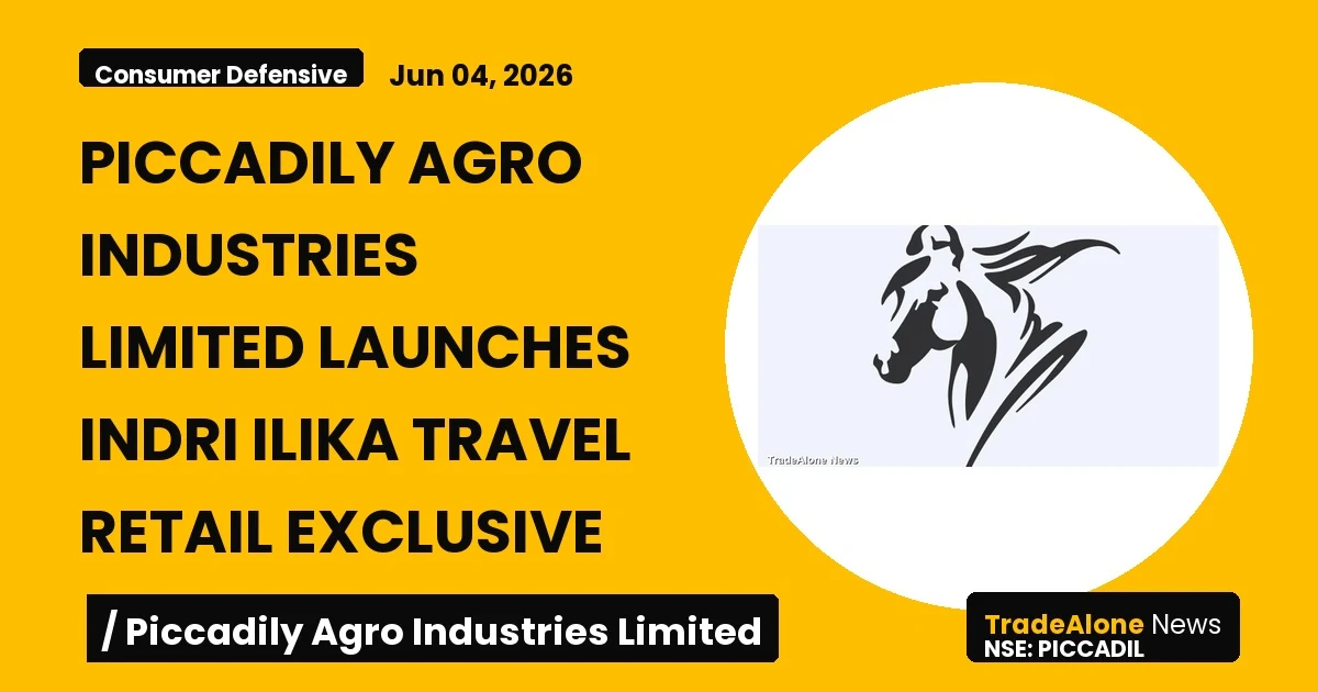 Piccadily Agro Industries Limited Piccadil June 2026 Launch
