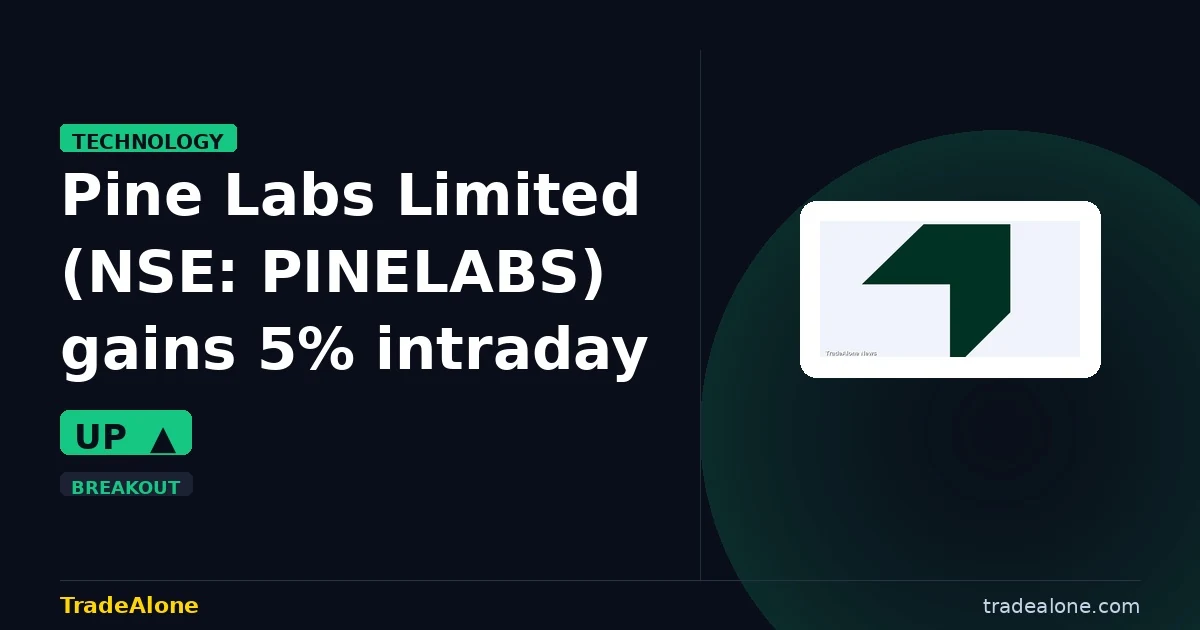 Pine Labs Limited NSE: PINELABS gains 5% intraday