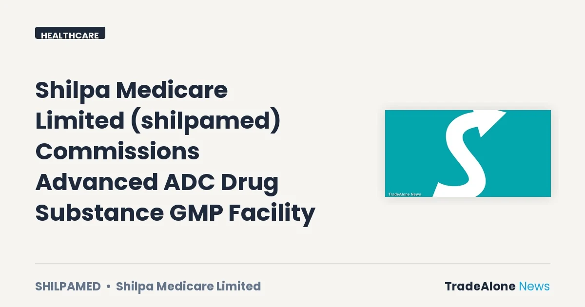 Shilpa Medicare Limited NSE Shilpamed June 2026 Facility