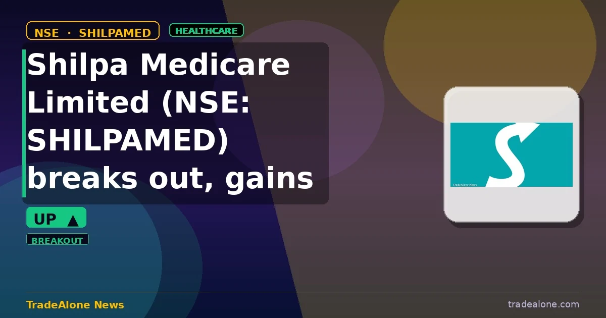 Shilpa Medicare Limited SHILPAMED breaks out