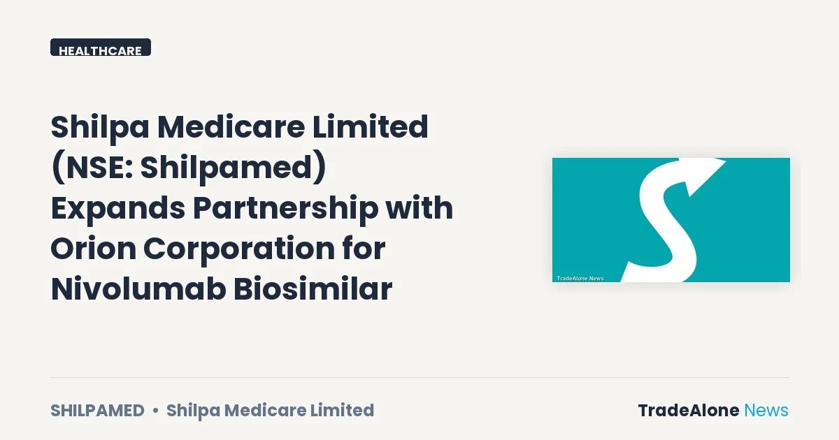 Shilpa Medicare Limited NSE Shilpamed June 2026 Nivolumab Biosimilar Partnership