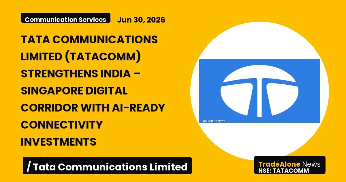Tata Communications Limited (tatacomm) Strengthens India-singapore Digital Corridor