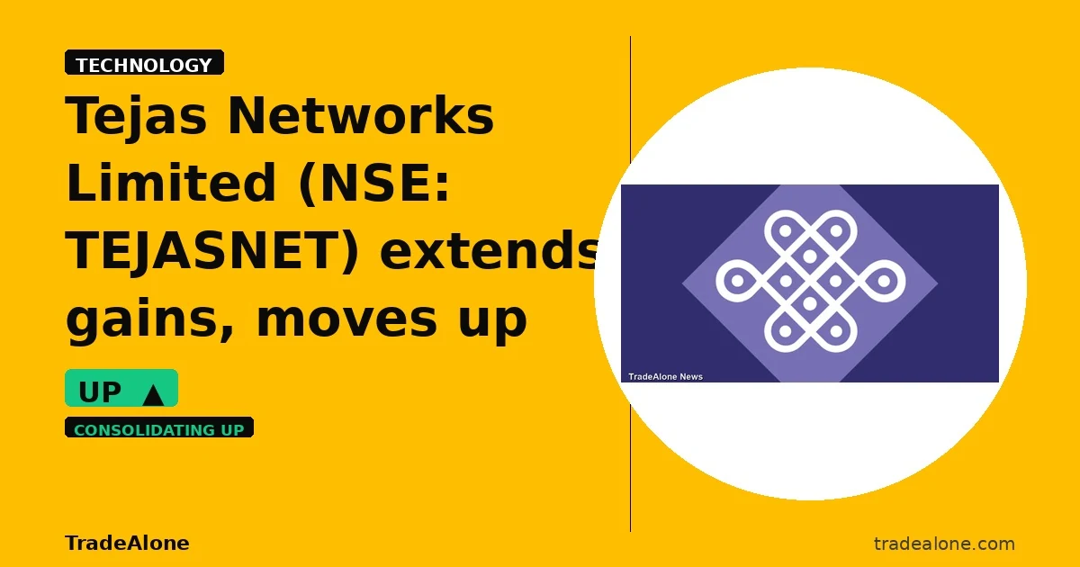 Tejas Networks Limited TEJASNET extends gains