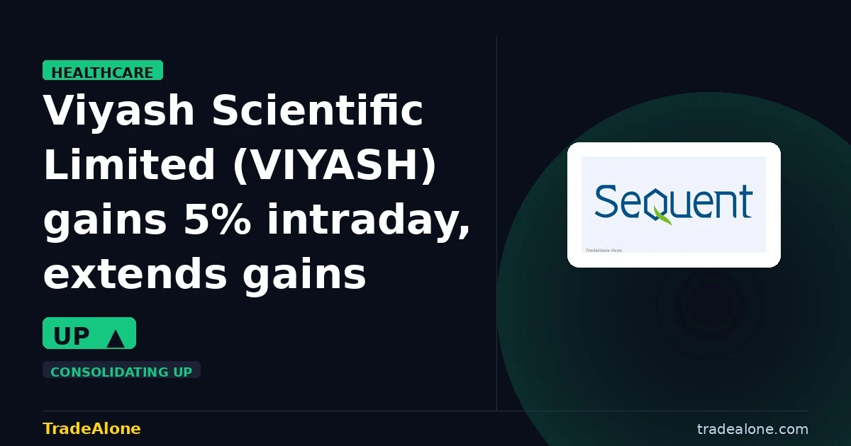 Viyash Scientific Limited VIYASH extends gains