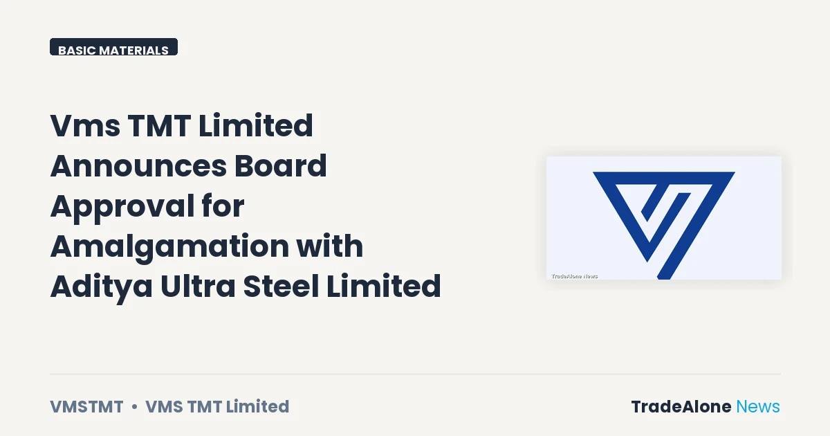 Vms TMT Limited Vmstmtl Amalgamation with Aditya Ultra Steel Q2 2026