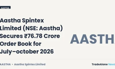 Aastha Spintex Limited NSE Aastha Order Book July–october 2026