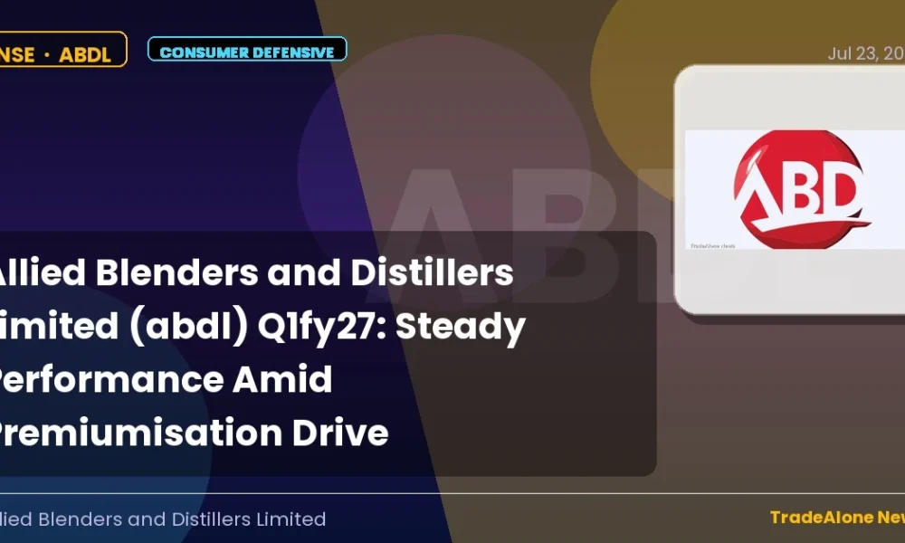 Allied Blenders and Distillers Limited ABDL Q1fy27 Results