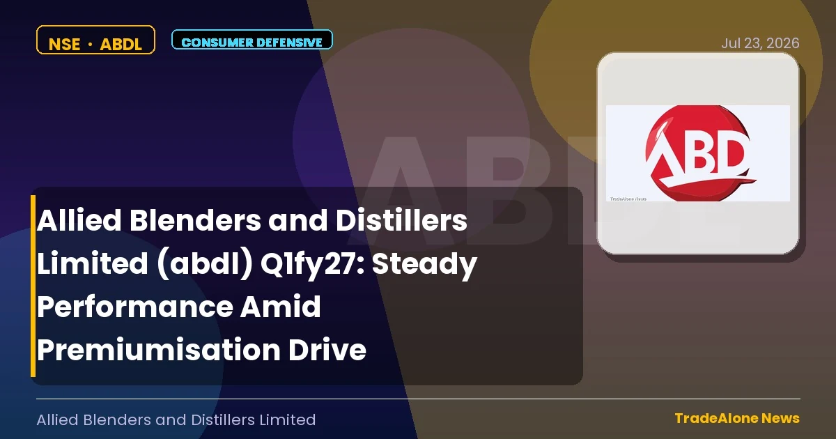 Allied Blenders and Distillers Limited ABDL Q1fy27 Results
