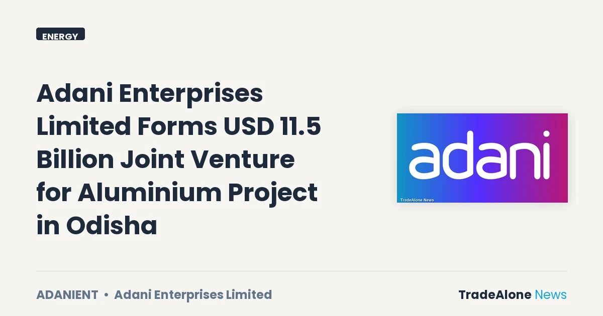 Adani Enterprises Limited Adanient USD 11.5 Billion Aluminium Project
