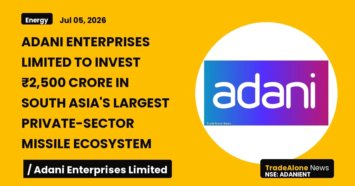 Adani Enterprises Limited Adanient ₹2,500 Crore Missile Ecosystem