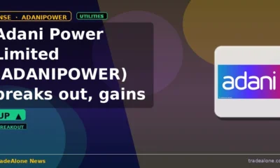 Adani Power Limited ADANIPOWER breaks out