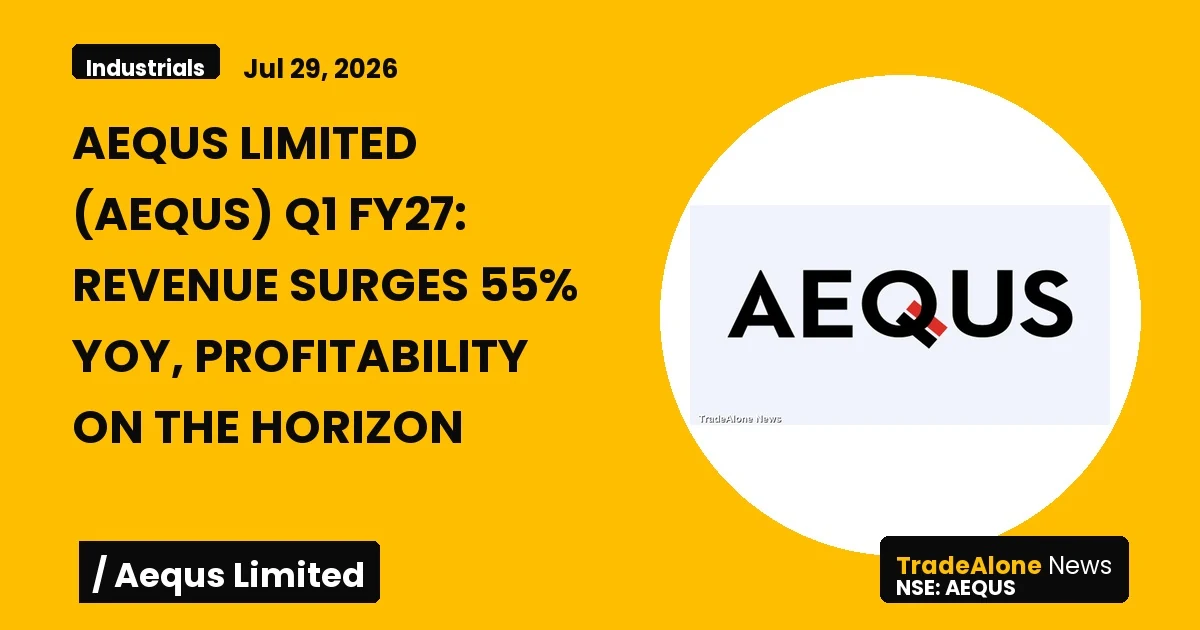Aequs Limited AEQUS Q1 FY27 Results