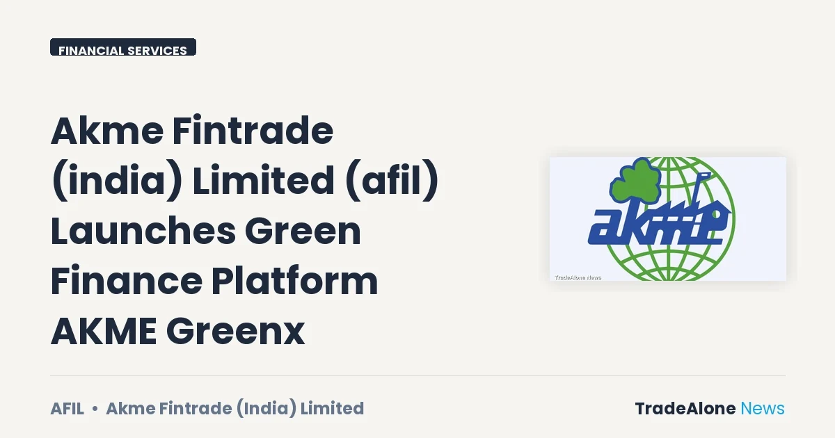 Akme Fintrade (india) Limited AFIL Green Finance Platform