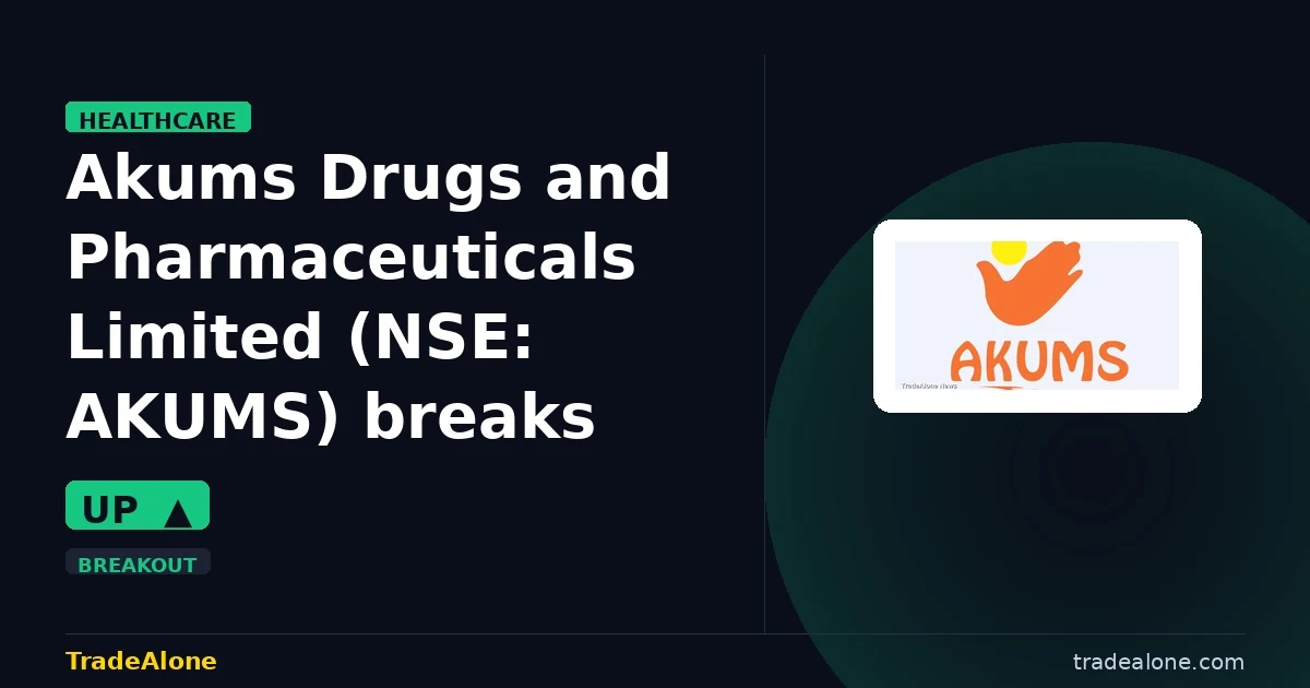 Akums Drugs and Pharmaceuticals Limited AKUMS breaks out
