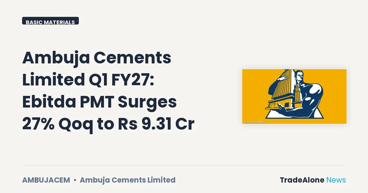 Ambuja Cements Limited Q1 FY27 Results