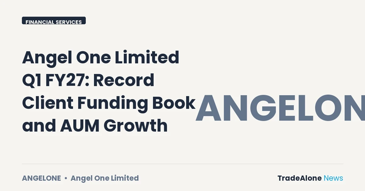 Angel One Limited Angelone Q1 FY27 Results