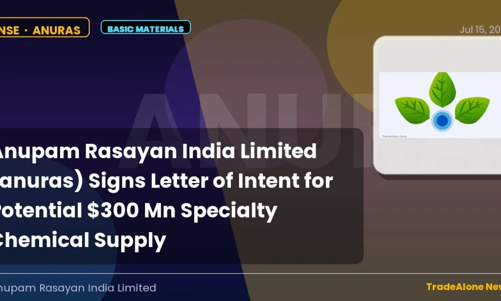 Anupam Rasayan India Limited Anuras LOI July 2026