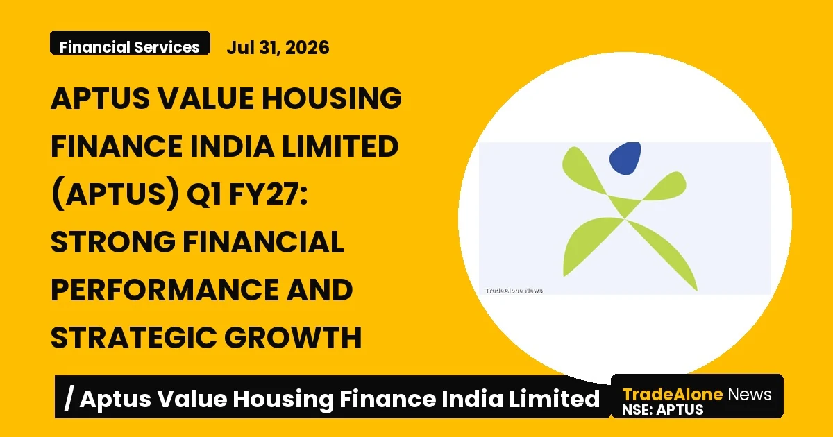 Aptus Value Housing Finance India Limited APTUS Q1 FY27 Results