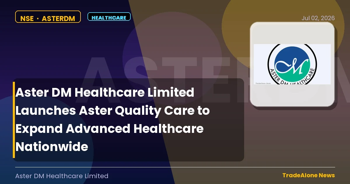 Aster DM Healthcare Limited Asterdm July 2026 Launch