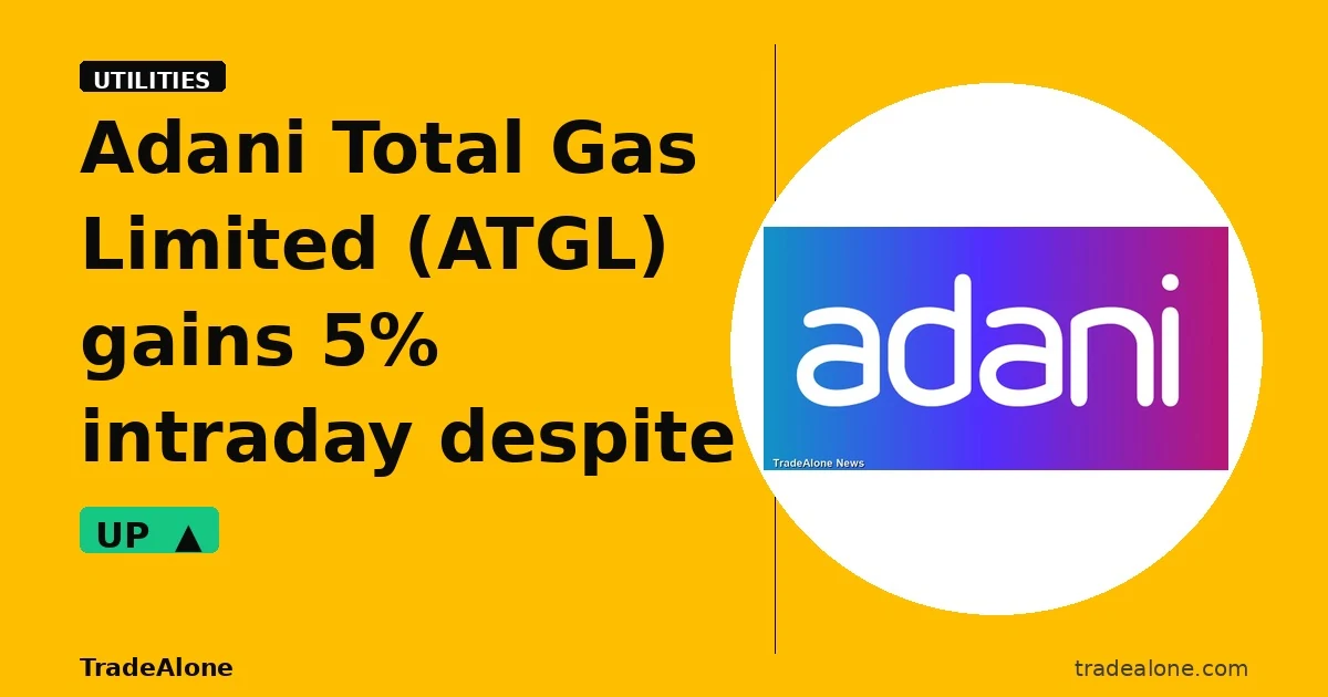 Adani Total Gas Limited ATGL gains 5% intraday