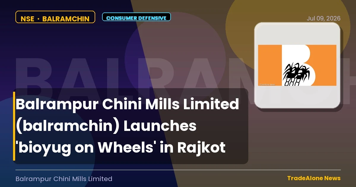 Balrampur Chini Mills Limited Balramchin July 2026 Bioyug on Wheels