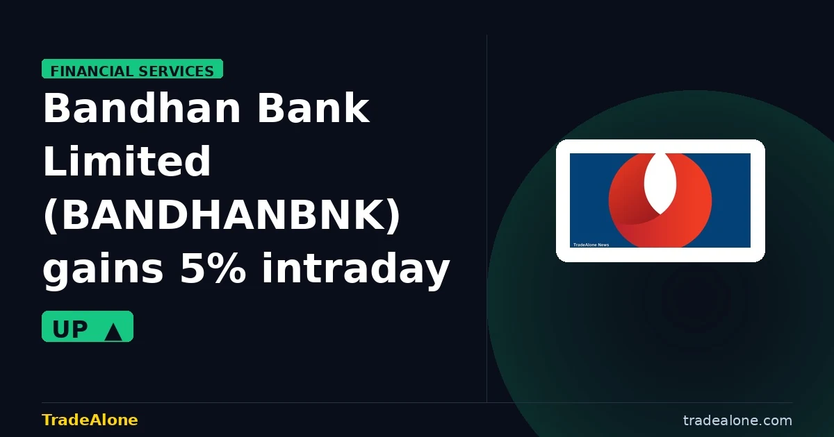 Bandhan Bank Limited BANDHANBNK gains 5% intraday