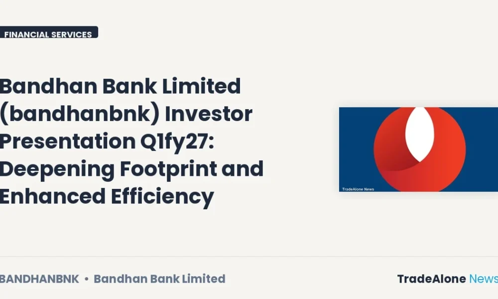 Bandhan Bank Limited Bandhanbnk Q1fy27 Investor Presentation
