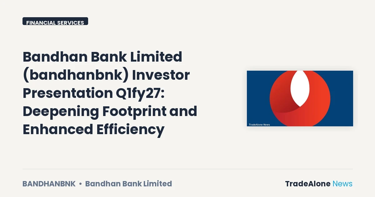 Bandhan Bank Limited Bandhanbnk Q1fy27 Investor Presentation