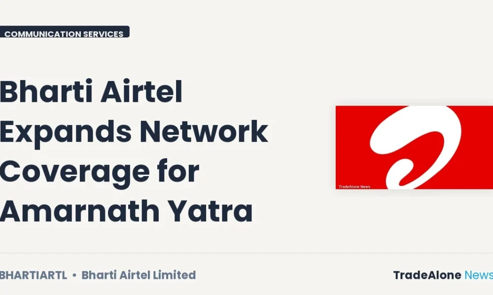 Bharti Airtel Limited Bhartiartl Network Expansion Amarnath Yatra