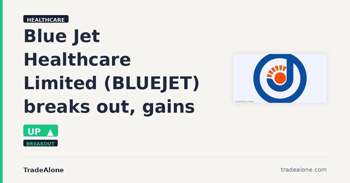 Blue Jet Healthcare Limited BLUEJET breakout