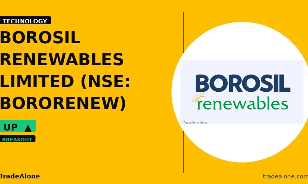 BOROSIL RENEWABLES LIMITED BORORENEW breaks out