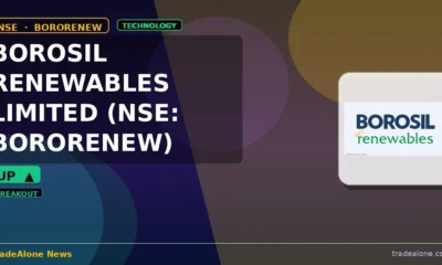BOROSIL RENEWABLES LIMITED NSE: BORORENEW breaks out