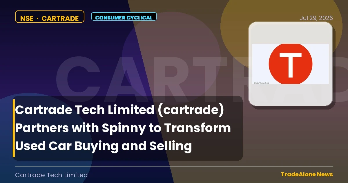 Cartrade Tech Limited Cartrade Partnership with Spinny July 2026