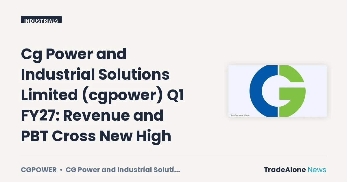 Cg Power and Industrial Solutions Limited Q1 FY27 Results