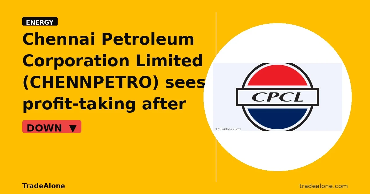 Chennai Petroleum Corporation Limited CHENNPETRO retraces post-breakout gains