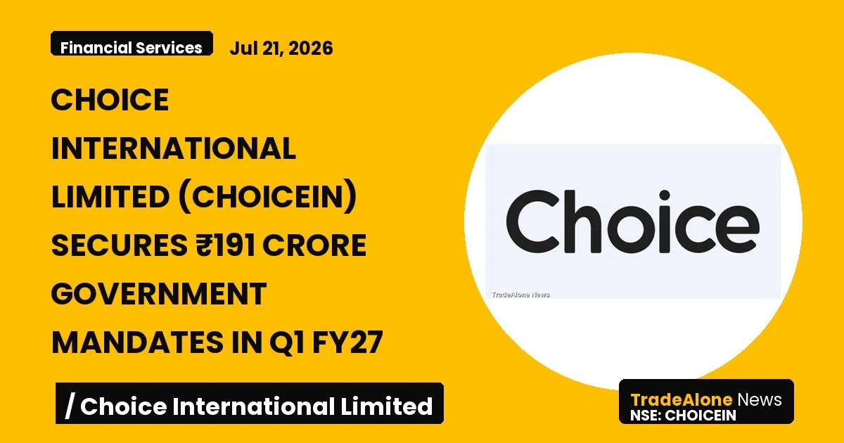Choice International Limited Choicein Q1 FY27 Government Mandates