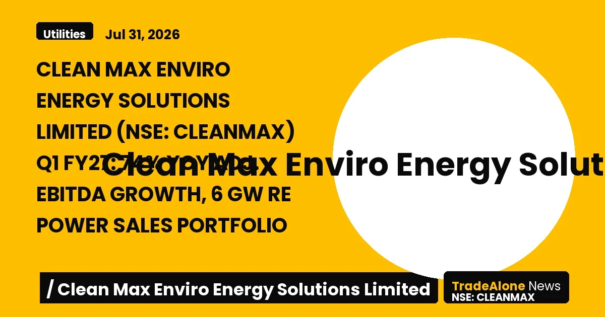 Clean Max Enviro Energy Solutions Limited (NSE: Cleanmax) Q1 FY27 Results