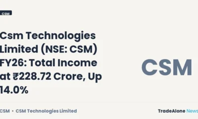 Csm Technologies Limited FY26 Total Income ₹228.72 Crore