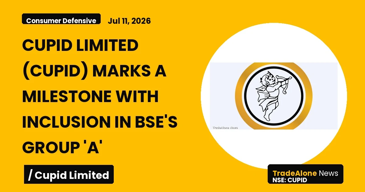 Cupid Limited NSE CUPID Milestone July 2026