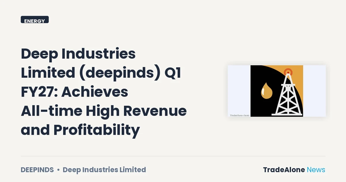Deep Industries Limited Deepinds Q1 FY27 Results