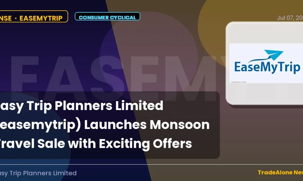 Easy Trip Planners Limited Easemytrip Monsoon Sale July 2026