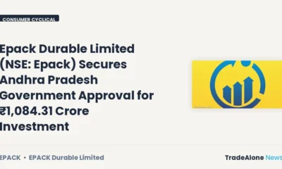 Epack Durable Limited NSE EPACK Andhra Pradesh Government Approval ₹1,084.31 Crore