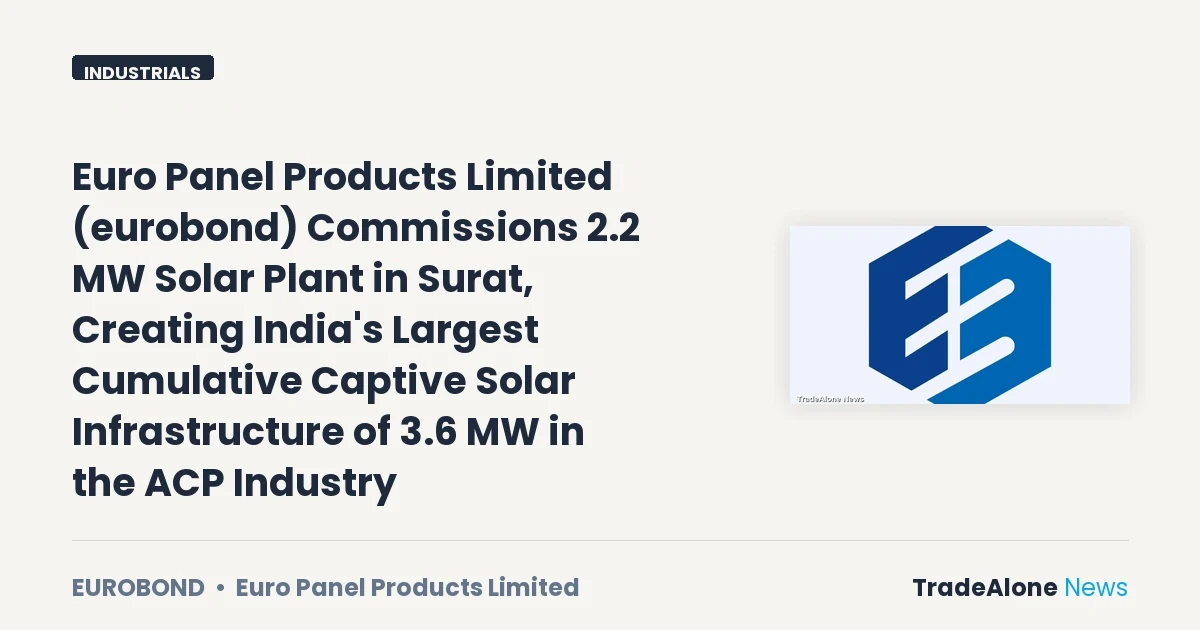 Euro Panel Products Limited Eurobond Q3 FY26 Solar Plant