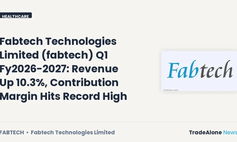 Fabtech Technologies Limited Fabtech Q1 Fy2026-2027 Results