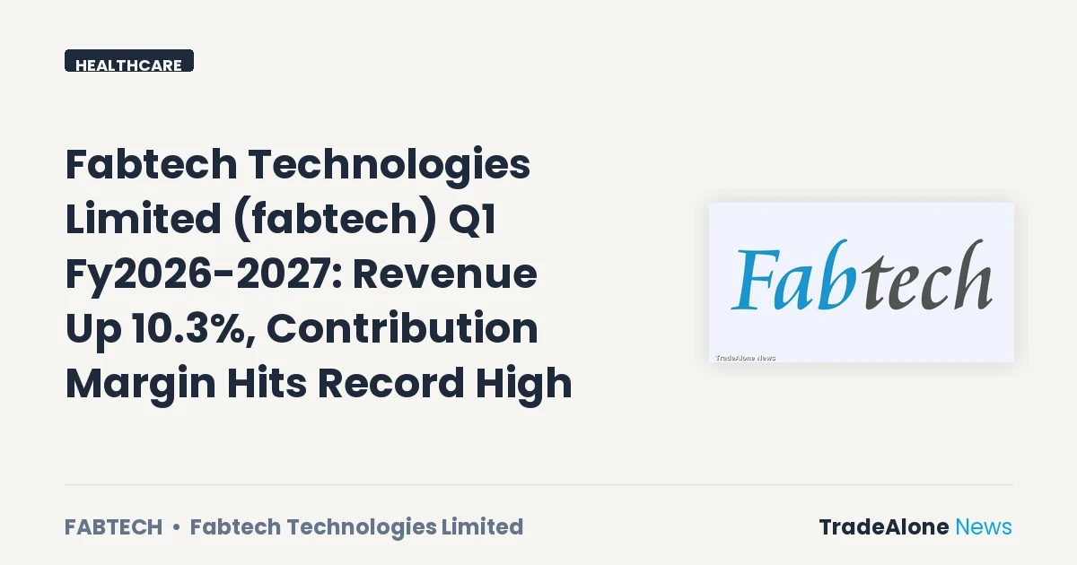 Fabtech Technologies Limited Fabtech Q1 Fy2026-2027 Results