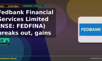 Fedbank Financial Services Limited FEDFINA breaks out