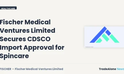Fischer Medical Ventures Limited Fischer CDSCO Import Approval