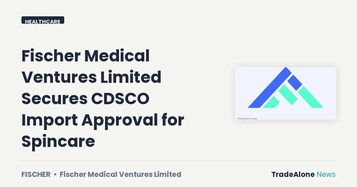 Fischer Medical Ventures Limited Fischer CDSCO Import Approval
