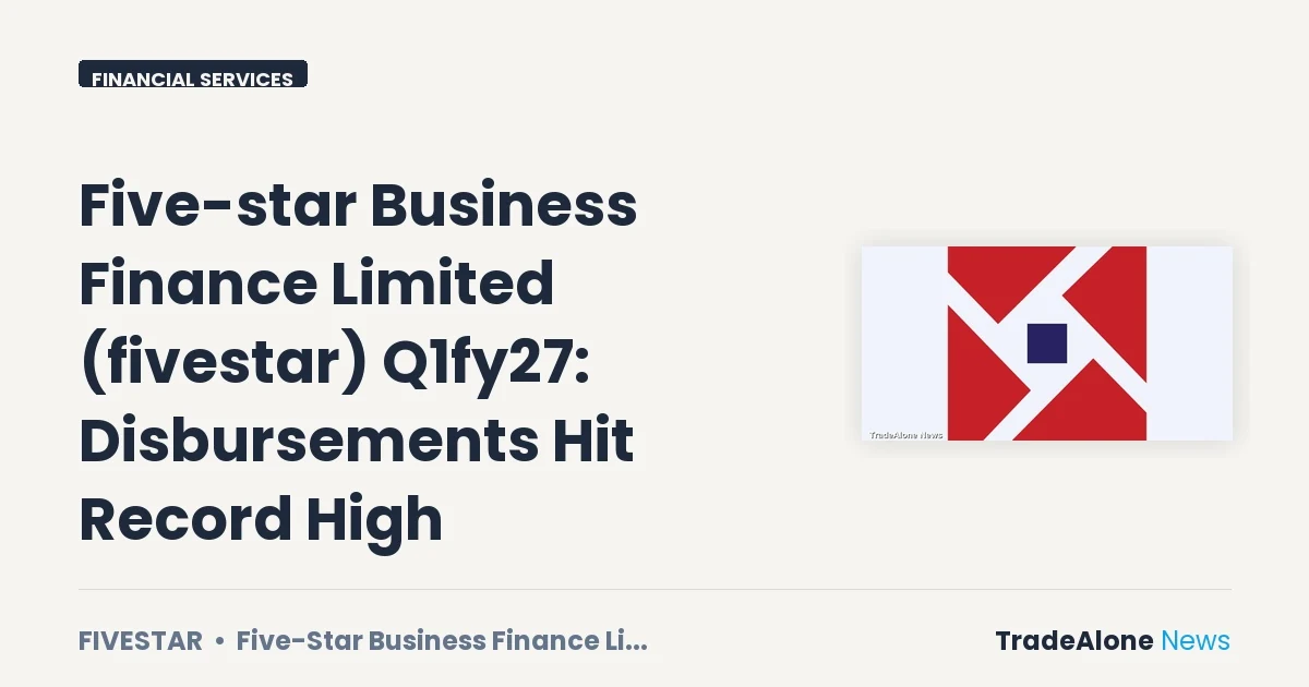 Five-star Business Finance Limited Fivestar Q1fy27 Results