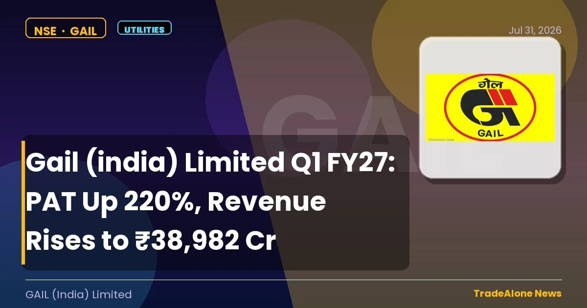 Gail (india) Limited Nse:gail Q1 FY27 Results